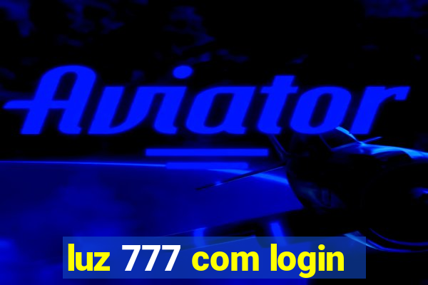 luz 777 com login